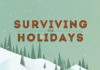 Surviving the Holidays…..for the health and well-being of you and your family
