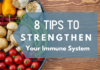 8 Tips to Strengthen Your Immune System strengthen immune system